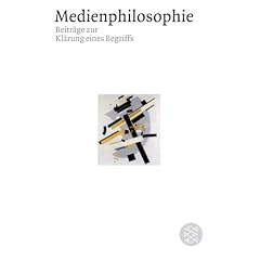 Medienphilosophie: Beitr�ge zur Kl�rung eines Begriffs