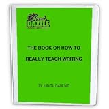 The Book on How to Really Teach Writing ~ Judith Darling