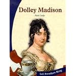 Dolley Madison: First Lady (Let Freedom Ring: the New Nation Biographies) book cover