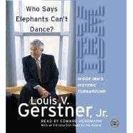 Who Says Elephants Can't Dance? CD: Inside IBM's Historic Turnaround