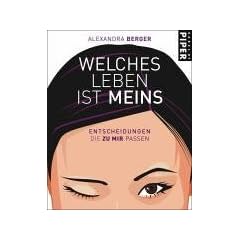 Welches Leben ist meins: Entscheidungen, die zu mir passen