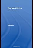 Sports Journalism: A Multimedia Primer