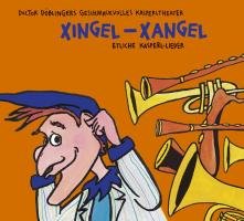 Produkt-Bild: Xingel-Xangel: 22 neue Lieder aus Geschichten von Doctor D&ouml;blingers geschmackvollem Kasperltheater