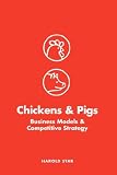 Chickens and Pigs: Business Models and Competitive Strategy