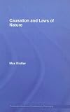 Causation and Laws of Nature (Routledge Studies in Contemporary Philosophy)