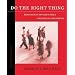 Do the Right Thing: Readings in Applied Ethics and Social Philosophy
