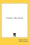 Under The Rose