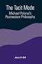 The Tacit Mode: Michael Polanyi's Postmodern Philosophy (Suny Series in Constructive Postmodern Thought)