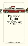 Doggy Bag Drei - Philippe Djian