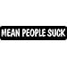 Mean people suck humorous saying decal vinyl window decal sticker.