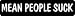 Mean people suck humorous saying decal vinyl window decal sticker.