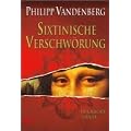 Sixtinische Verschw�rung: Historischer Thriller