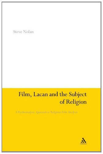 Film, Lacan and the Subject of Religion: A Psychoanalytic Approach to Religious Film Analysis