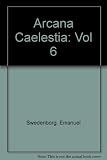 Arcana caelestia : principally a revelation of the inner or spiritual meaning of Genesis and Exodus