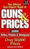 2008 Official Gun Digest Book of Guns & Prices