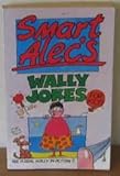 Smart Alec's wally jokes for kids