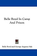 Belle Boyd In Camp And Prison