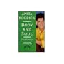 Body and Soul: Profits with Principles--The Amazing Success Story of Anita Roddick & The Body S hop