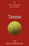 Tennis: Kleine Philosophie der Passionen - Dieter Hildebrandt