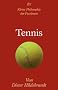 Tennis: Kleine Philosophie der Passionen