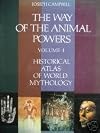 Historical Atlas of World Mythology, Vol. I: The Way of the Animal Powers, Part 2: Mythologies of the Great Hunt