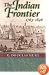 The Indian Frontier, 1763-1846 (Histories of the American Frontier)