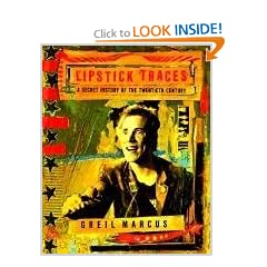 Lipstick Traces: A Secret History of the Twentieth Century