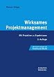 Wirksames Projektmanagement: Mit Projekten zu Ergebnissen