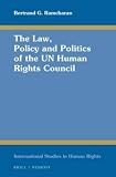 The law, policy and politics of the UN Human Rights Council