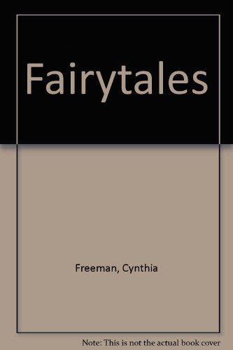 Fairytales, by Cynthia Freeman