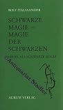 Produkt-Bild: Schwarze Magie, Magie der Schwarzen. Mehr als schwarze Magie