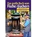 Das gro�e Buch vom Fische r�uchern: R�uchern. Grillen. Feuerk�che