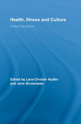 Health, Illness and Culture: Broken Narratives (Routledge Studies in Health and Social Welfare)