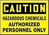 CAUTION HAZARDOUS CHEMICALS AUTHORIZED PERSONNEL ONLY 7 x 10 Adhesive Dura-Vinyl Sign