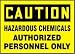 CAUTION HAZARDOUS CHEMICALS AUTHORIZED PERSONNEL ONLY 7 x 10 Adhesive Dura-Vinyl Sign