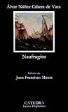 Naufragios (COLECCION LETRAS HISPANICAS) (Spanish Edition)