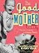 The Good Mother's Guide