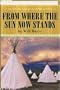 From Where the Sun Now Stands (The Gregg Press Western Fiction Series)