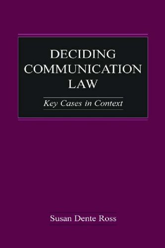 Deciding Communication Law: Key Cases in Context (Routledge Communication Series)