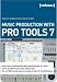 Music Production with Pro Tools 7