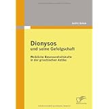 Dionysos und seine Gefolgschaft: Weibliche Besessenheitskulte in der griechischen Antikevon "Judith Behnk"