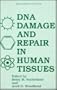 DNA Damage and Repair in Human Tissues (Basic Life Sciences)