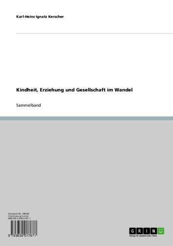 Kindheit, Erziehung und Gesellschaft im Wandel (German Edition)