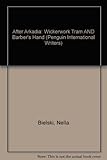 After Arkadia, or, The wickerwork tram, and the barber's hand