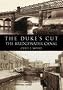 The Duke's Cut: The Bridgewater Canal