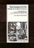Produkt-Bild: &Uuml;berseegeschichte: Beitr&auml;ge der j&uuml;ngeren Forschung. Festschrift anl&auml;sslich der Gr&uuml;ndung der Forschungsstiftung f&uuml;r vergleichende europ&auml;ische ... Des Frobenius-Instituts an Der Johann Wol)