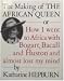 The Making of the African Queen: Or How I Went to Africa With Bogart, Bacall and Huston and Almost Lost My Mind