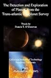 The Detection and Exploration of Planets from the Trans-atlantic Exoplanet Survey