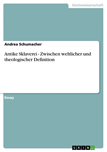 Antike Sklaverei - Zwischen weltlicher und theologischer Definition (German Edition)