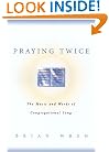 Praying Twice: The Music and Words of Congregational Song